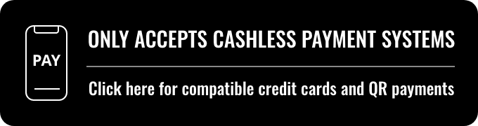 Only Accepts Cashless Payment Systems. 