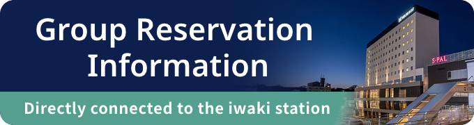 HOTEL B4T IWAKI Group Reservation Information